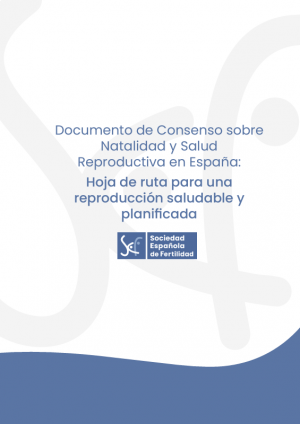 Documento de consenso sobre natalidad y salud reproductiva en España.